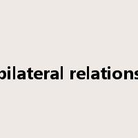 bilateral relations是什么意思