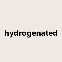 hydrogenated是什么意思