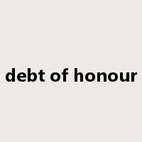 debt of honour是什么意思