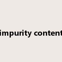 impurity content是什么意思