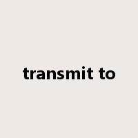 transmit to是什么意思