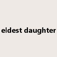 eldest daughter是什么意思