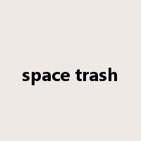space trash是什么意思