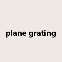 plane grating是什么意思