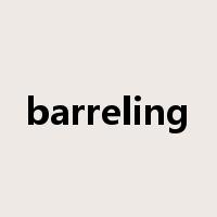 barreling是什么意思