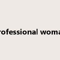 professional woman是什么意思
