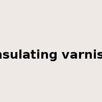 insulating varnish是什么意思