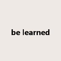 be learned是什么意思