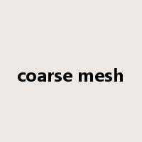 coarse mesh是什么意思