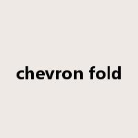 chevron fold是什么意思