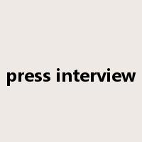 press interview是什么意思