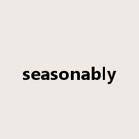 seasonably是什么意思