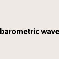 barometric wave是什么意思