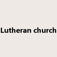 Lutheran church是什么意思