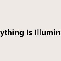 Everything Is Illuminated是什么意思