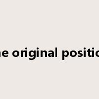the original position是什么意思