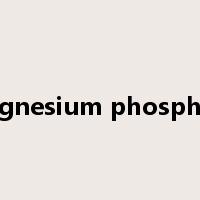 magnesium phosphate是什么意思