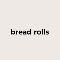 bread rolls是什么意思