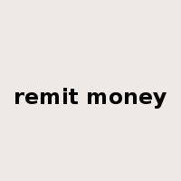 remit money是什么意思