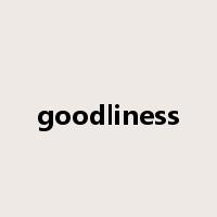 goodliness是什么意思