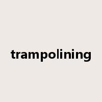 trampolining是什么意思