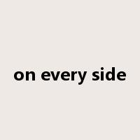 on every side是什么意思