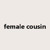 female cousin是什么意思