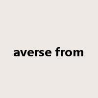 averse from是什么意思