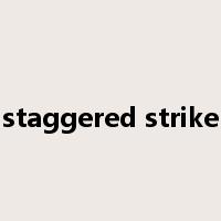 staggered strike是什么意思
