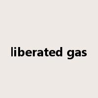 liberated gas是什么意思