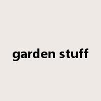 garden stuff是什么意思