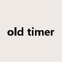 old timer是什么意思