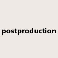 postproduction是什么意思