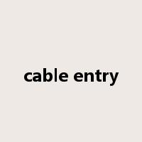 cable entry是什么意思