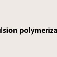 emulsion polymerization是什么意思