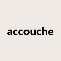 accouche是什么意思