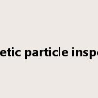 magnetic particle inspection是什么意思