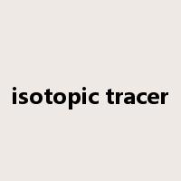 isotopic tracer是什么意思