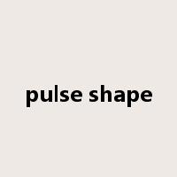 pulse shape是什么意思