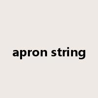 apron string是什么意思