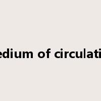 medium of circulation是什么意思