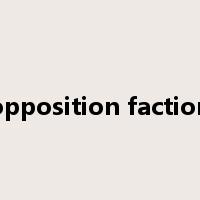opposition faction是什么意思