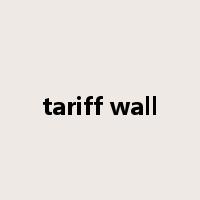 tariff wall是什么意思