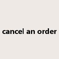 cancel an order是什么意思