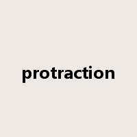 protraction是什么意思