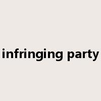 infringing party是什么意思
