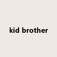 kid brother是什么意思