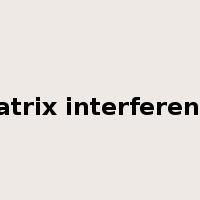 matrix interference是什么意思
