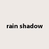 rain shadow是什么意思