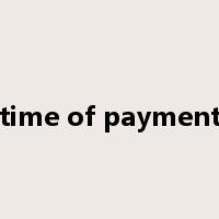 time of payment是什么意思